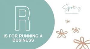 R IS FOR RUNNING A BUSINESS
