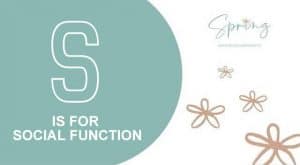 S IS FOR SOCIAL FUNCTION