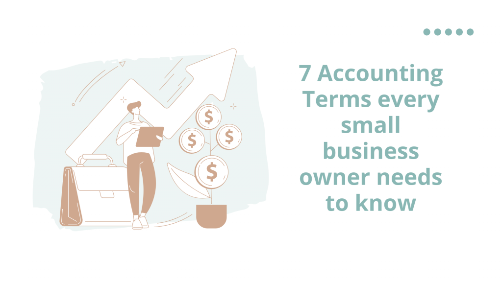 7 Accounting Terms Every Small Business Owner Needs To Know