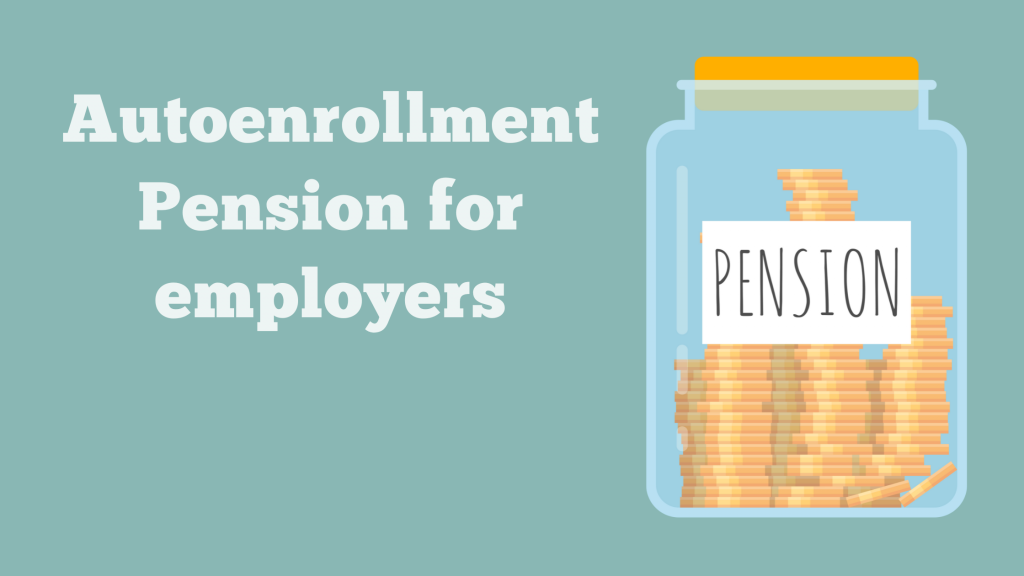 What is AutoEnrolment for Pensions?